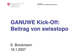 GANUWE Kick-Off: Beitrag von swisstopo