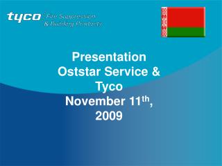 Presentation Oststar Service &amp; Tyco November 11 th , 2009