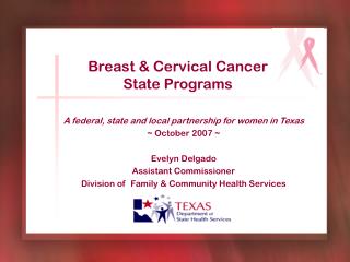 A federal, state and local partnership for women in Texas ~ October 2007 ~ Evelyn Delgado