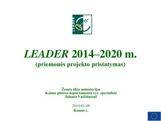 LEADER 2014–2020 m. (priemonės projekto pristatymas)
