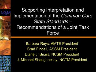 Barbara Reys, AMTE President Brad Findell, ASSM President Diane J. Briars, NCSM President