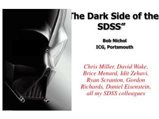 “The Dark Side of the SDSS”