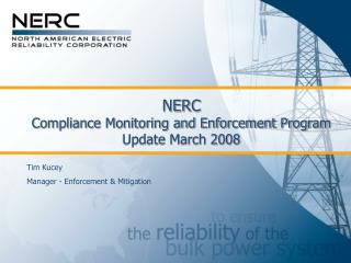 NERC Compliance Monitoring and Enforcement Program Update March 2008