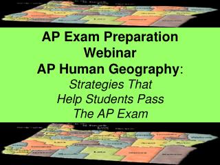 AP Exam Preparation Webinar AP Human Geography : Strategies That Help Students Pass The AP Exam