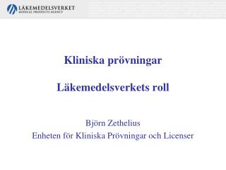 Kliniska prövningar Läkemedelsverkets roll