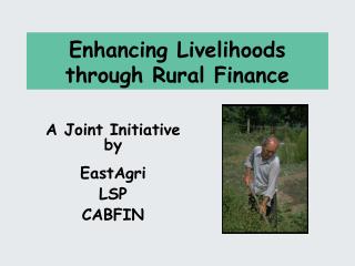 Enhancing Livelihoods through Rural Finance