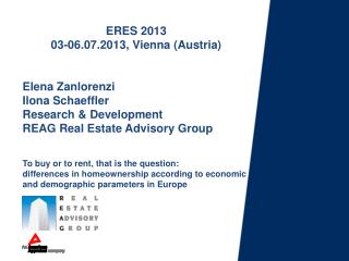ERES 2013 03-06.07.2013, Vienna (Austria) Elena Zanlorenzi Ilona Schaeffler Research &amp; Development