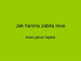 Jak hanina zabila rexe