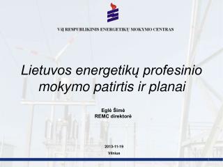 Lietuvos energetikų profesinio mokymo patirtis ir planai