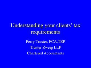 Understanding your clients’ tax requirements