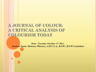 A JOURNAL OF COLOUR: A CRITICAL ANALYSIS OF COLOURISM TODAY