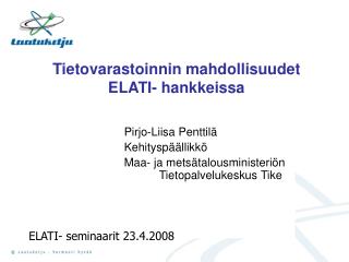 Tietovarastoinnin mahdollisuudet ELATI- hankkeissa