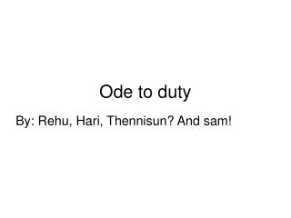 Ode to duty