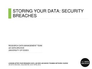 STORING YOUR DATA: SECURITY BREACHES