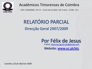 RELATÓRIO PARCIAL Direcção Geral 2007/2009 Por Félix de Jesus