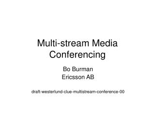 Multi-stream Media Conferencing