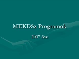 MEKDSz Programok