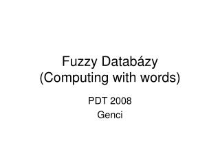 Fuzzy Databázy (Computing with words)