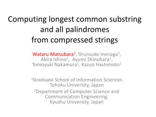 Computing longest common substring and all palindromes from compressed strings