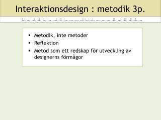 Interaktionsdesign : metodik 3p.