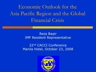 Economic Outlook for the Asia Pacific Region and the Global Financial Crisis