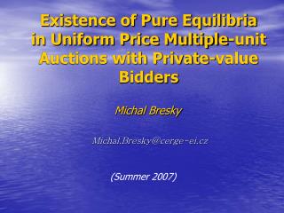 Existence of Pure Equilibria in Uniform Price Multiple-unit Auctions with Private-value Bidders