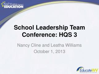 School Leadership Team Conference: HQS 3