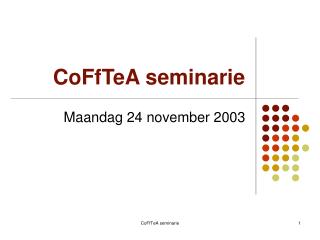 CoFfTeA seminarie