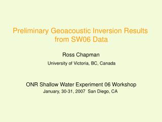 Preliminary Geoacoustic Inversion Results from SW06 Data