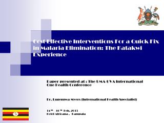 Cost Effective Interventions For a Quick Fix in Malaria Elimination: The Katakwi Experience