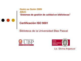 Quién es Quién 2009 ABUC “ Sistemas de gestión de calidad en bibliotecas&quot;