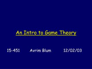 An Intro to Game Theory