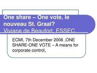 One share – One vote, le nouveau St. Graal? Viviane de Beaufort, ESSEC.