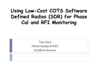Using Low-Cost COTS Software Defined Radios (SDR) for Phase Cal and RFI Monitoring