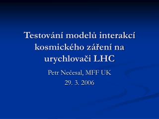 Testování modelů interakcí kosmického záření na urychlovači LHC