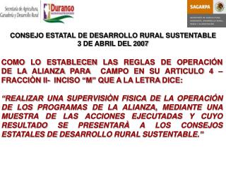 CONSEJO ESTATAL DE DESARROLLO RURAL SUSTENTABLE 3 DE ABRIL DEL 2007