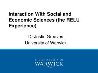 Interaction With Social and Economic Sciences (the RELU Experience)