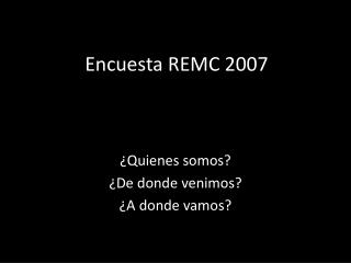 Encuesta REMC 2007