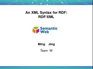 An XML Syntax for RDF: RDF/XML