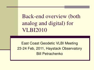 Back-end overview (both analog and digital) for VLBI2010