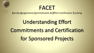 FACET F aculty A ssignments C ommitments &amp; E ffort Certification T racking