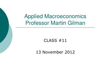 Applied Macroeconomics Professor Martin Gilman