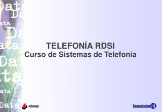 TELEFONÍA RDSI Curso de Sistemas de Telefonía