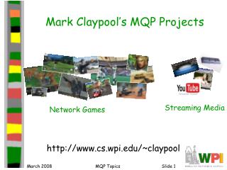 Mark Claypool’s MQP Projects