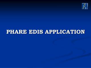 PHARE EDIS APPLICATION