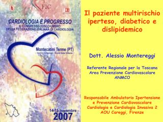 Il paziente multirischio iperteso, diabetico e dislipidemico Dott. Alessio Montereggi