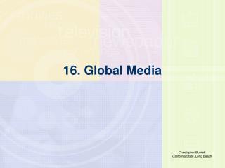 16. Global Media