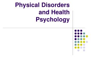 Physical Disorders and Health Psychology