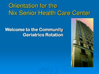 Orientation for the Nix Senior Health Care Center