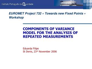 COMPONENTS OF VARIANCE MODEL FOR THE ANALYSIS OF REPEATED MEASUREMENTS Eduarda Filipe